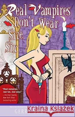 Real Vampires Don't Wear Size Six Gerry Bartlett 9780425241356 Berkley Publishing Group - książka