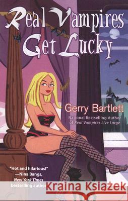 Real Vampires Get Lucky Gerry Bartlett 9780425221549 Berkley Publishing Group - książka