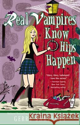 Real Vampires Know Hips Happen Gerry Bartlett 9780425258217 Berkley Publishing Group - książka