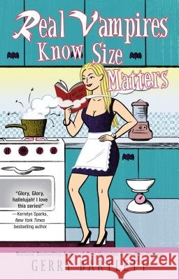 Real Vampires Know Size Matters Gerry Bartlett 9780425267035 Berkley Publishing Group - książka