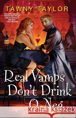 Real Vamps Don't Drink O-Neg Tawny Taylor 9780758215093 Kensington Publishing Corporation - książka