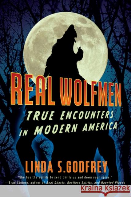 Real Wolfmen: True Encounters in Modern America Linda S. Godfrey 9781585429080 Jeremy P. Tarcher - książka