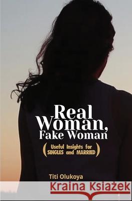 Real Woman, Fake Woman Titi Olukoya 9789789785971 Achievers World - książka