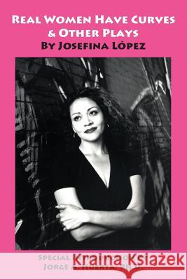 Real Women Have Curves & Other Plays Josefina Lopez Jorge A. Huerta 9781889379234 Wpr Publishing - książka