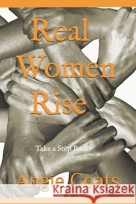 Real Women Rise Angie Coats 9781729311509 Independently Published - książka