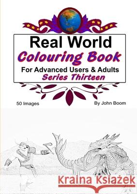 Real World Colouring Books Series 13 John Boom 9780359791682 Lulu.com - książka