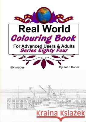 Real World Colouring Books Series 84 John Boom 9780359936038 Lulu.com - książka