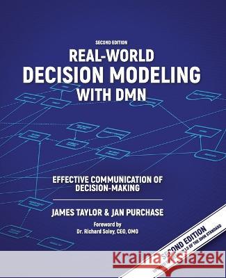 Real-World Decision Modeling with DMN: Effective Communication of Decision-Making James Taylor Jan Purchase  9798218234669 Jtonedm - książka