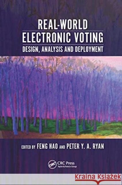 Real-World Electronic Voting: Design, Analysis and Deployment Feng Hao Peter Y. a. Ryan 9780367658212 Auerbach Publications - książka