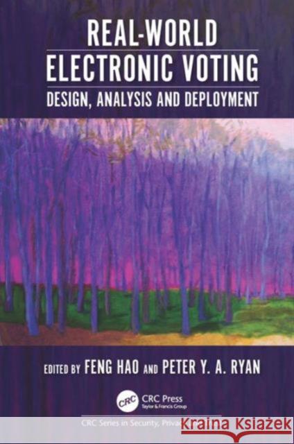 Real-World Electronic Voting: Design, Analysis and Deployment Feng Hao Peter Y. A. Ryan 9781498714693 Auerbach Publications - książka