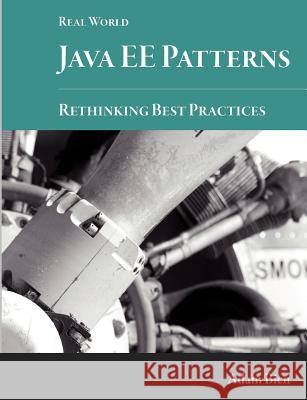 Real World Java EE Patterns-Rethinking Best Practices Adam Bien 9781300149316 Lulu.com - książka