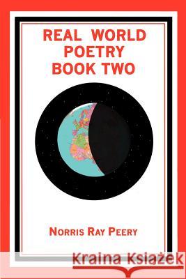 Real World Poetry Book Two Norris Ray Peery 9780595399918 iUniverse - książka