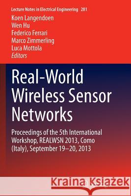 Real-World Wireless Sensor Networks: Proceedings of the 5th International Workshop, Realwsn 2013, Como (Italy), September 19-20, 2013 Langendoen, Koen 9783319377452 Springer - książka