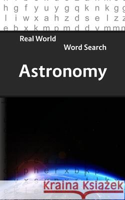 Real World Word Search: Astronomy Arthur Kundell 9781722773427 Createspace Independent Publishing Platform - książka
