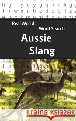 Real World Word Search: Aussie Slang Arthur Kundell 9781722776985 Createspace Independent Publishing Platform - książka