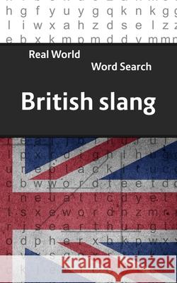 Real World Word Search: British Slang Arthur Kundell 9781700367341 Independently Published - książka