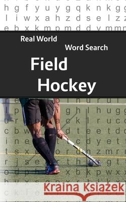 Real World Word Search: Field Hockey Arthur Kundell 9781081815479 Independently Published - książka