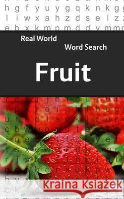 Real World Word Search: Fruit Arthur Kundell 9781090633699 Independently Published - książka