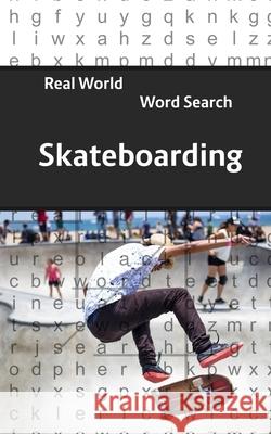 Real World Word Search: Skateboarding Arthur Kundell 9781081841584 Independently Published - książka