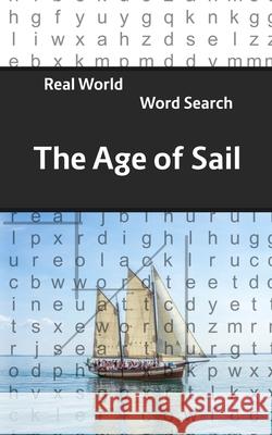 Real World Word Search: The Age of Sail Arthur Kundell 9781081847579 Independently Published - książka