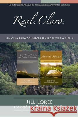 Real.Claro.: Um Guia Para Conhecer Jesus Cristo E a Biblia Jill Loree Patricia Paula 9781546606666 Createspace Independent Publishing Platform - książka