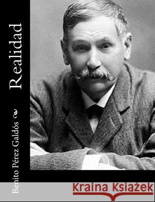 Realidad Benito Perez Galdos 9781546552697 Createspace Independent Publishing Platform - książka