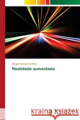 Realidade aumentada Sergio Fonseca Da Silva 9786130159030 Novas Edicoes Academicas - książka