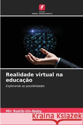 Realidade virtual na educação Rakib-Un-Naby, Mir 9786209222979 Edições Nosso Conhecimento - książka