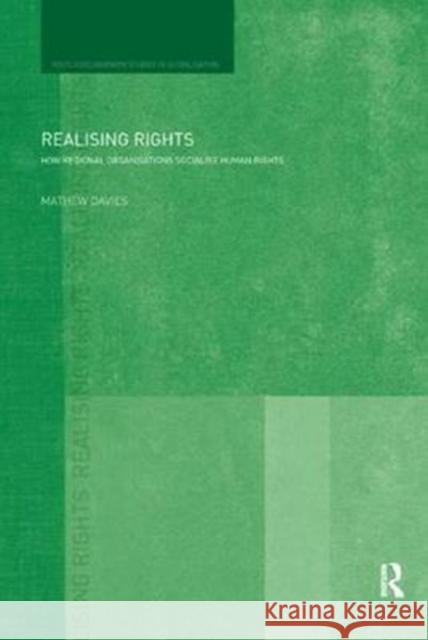 Realising Rights: How Regional Organisations Socialise Human Rights Mathew Davies 9780815377580 Routledge - książka