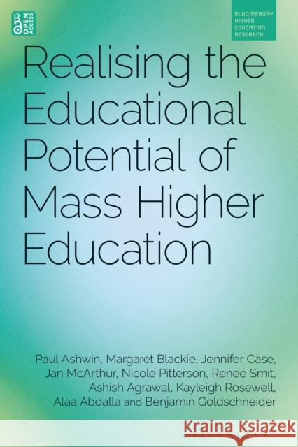Realising the Educational Potential of Mass Higher Education Benjamin (University of Virginia, USA) Goldschneider 9781350511576 Bloomsbury Publishing PLC - książka
