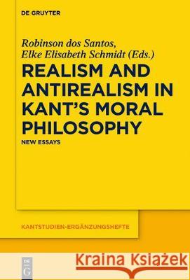 Realism and Antirealism in Kant's Moral Philosophy: New Essays Santos, Robinson Dos 9783110571226 de Gruyter - książka