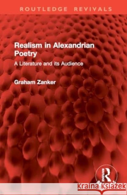 Realism in Alexandrian Poetry: A Literature and Its Audience Graham Zanker 9781032858067 Routledge - książka