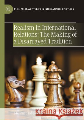 Realism in International Relations: The Making of a Disarrayed Tradition Tabak, Mehmet 9783031832291 Springer Nature Switzerland - książka
