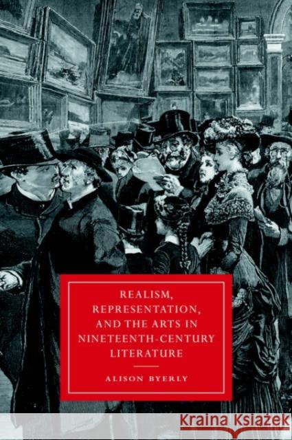Realism, Representation, and the Arts in Nineteenth-Century Literature Alison Byerly 9780521581165 Cambridge University Press - książka