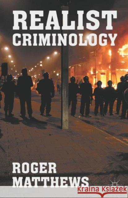 Realist Criminology Roger Matthews 9781137445704 Palgrave MacMillan - książka