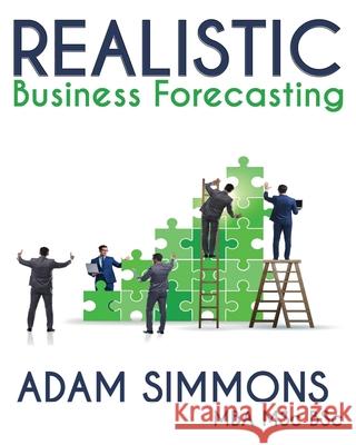 Realistic Business Forecasting Adam Simmons 9781912777396 U P Publications - książka