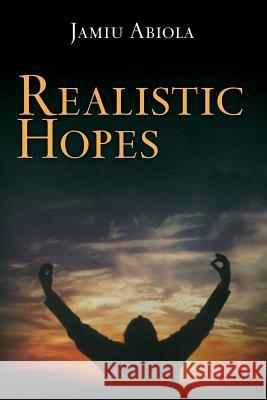 Realistic Hopes Jamiu Abiola 9781499532777 Createspace - książka