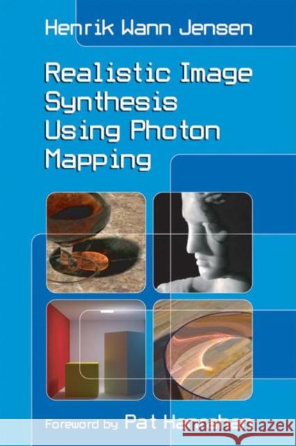 Realistic Image Synthesis Using Photon Mapping Henrik Wann Jensen 9781568814629 A K PETERS - książka