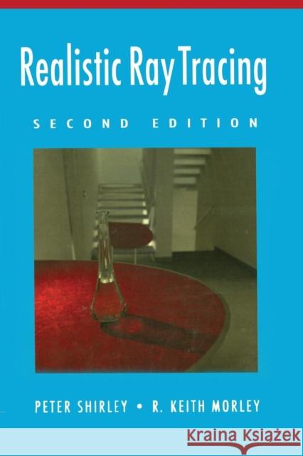 Realistic Ray Tracing Peter Shirley R. Keith Morley 9781568814612 A K PETERS - książka