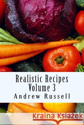 Realistic Recipes - Volume 3 Andrew Russell 9781477602270 Createspace - książka