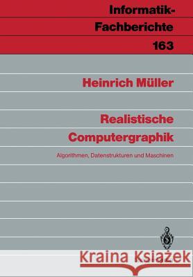 Realistische Computergraphik: Algorithmen, Datenstrukturen Und Maschinen Müller, Heinrich 9783540189244 Springer - książka