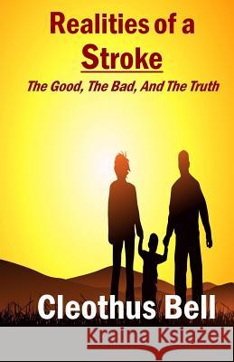 Realities Of A Stroke: The Good, The Bad, and The Truth Lipsey, Shelia E. 9780578083902 Bellcle Publishing - książka