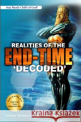 Realities of the End Time (Decoded) Roland Class-Peter Honour Barbara Class-Peter 9789988252588 George Padmore Library - książka