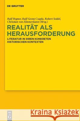 Realität als Herausforderung Robert Seidel, Christian Zimmermann, Ralf Bogner, Christian Zimmermann 9783110253931 De Gruyter - książka