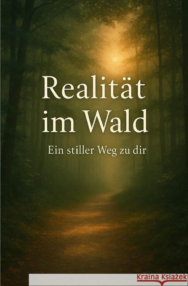 Realität im Wald - ein stiller Weg zu dir KIgirl, Reality by 9783565112470 epubli - książka