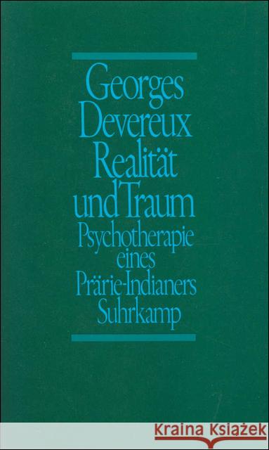 Realität und Traum : Psychotherapie eines Prärie-Indianers. Vorw. v. Margaret Mead Devereux, Georges 9783518577325 Suhrkamp - książka