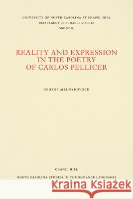 Reality and Expression in the Poetry of Carlos Pellicer George Melnykovich 9780807892114 University of North Carolina Press - książka