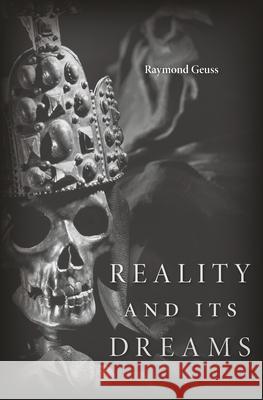 Reality and Its Dreams Geuss, Raymond 9780674504950 John Wiley & Sons - książka