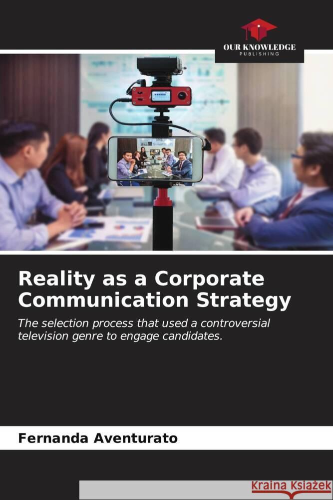 Reality as a Corporate Communication Strategy Fernanda Aventurato 9786206955818 Our Knowledge Publishing - książka
