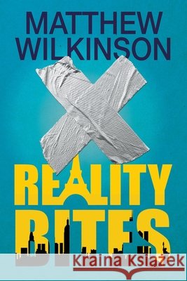 Reality Bites Wilkinson, Matthew 9798596457629 Independently Published - książka